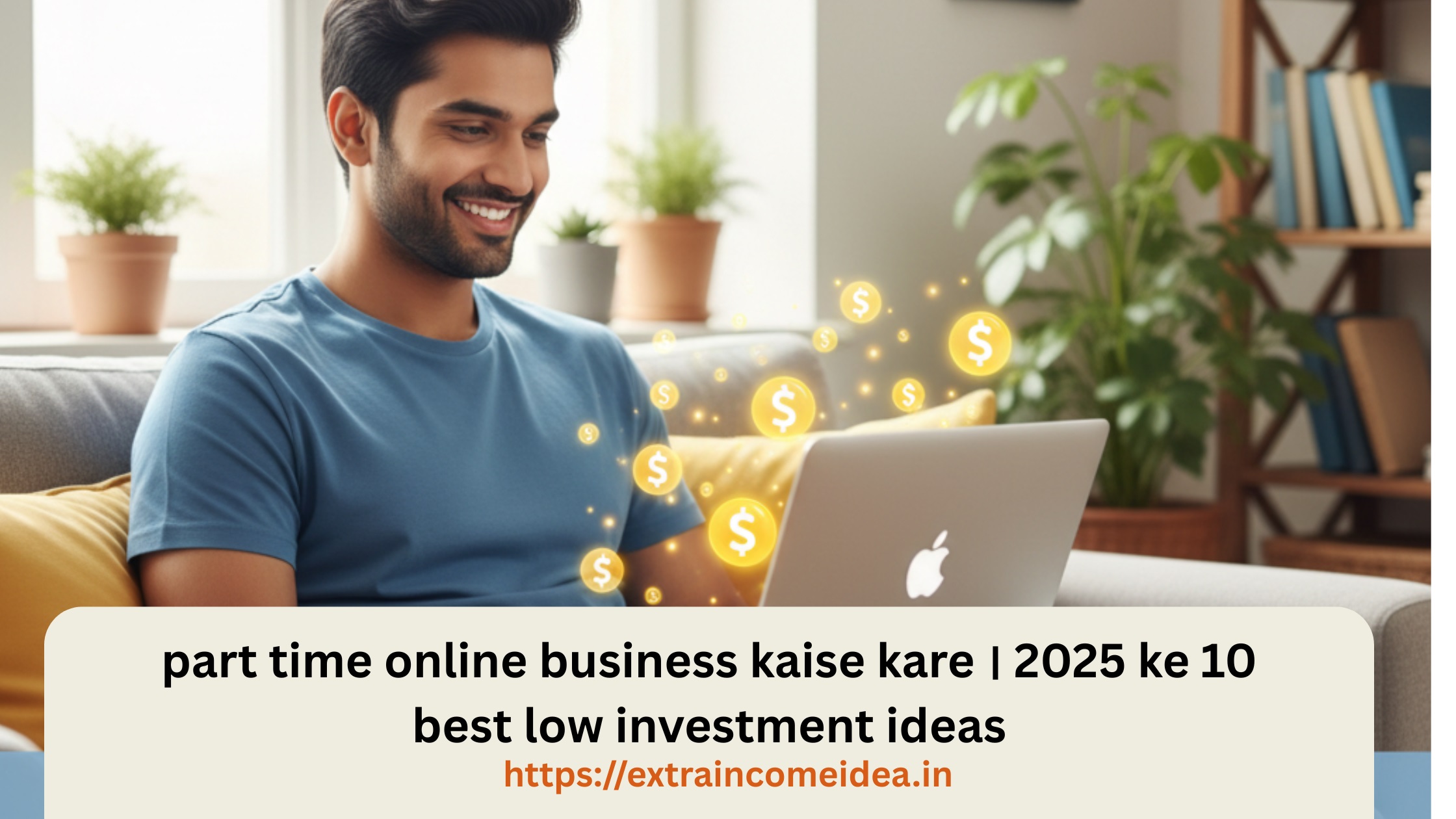 part time online business kaise shuru kare, best online business ideas 2025, low investment business ideas, ghar baithe business kaise kare, extra income online
